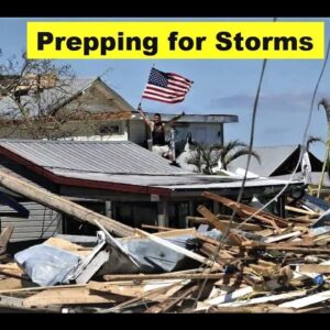 Preparing for Storms Before, During and After: Prepper School Vol. 41