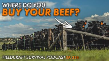 Do you know where your meat comes from? | Fieldcraft Survival Podcast Ep. 324