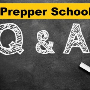 Prepper School: Q&A Time!