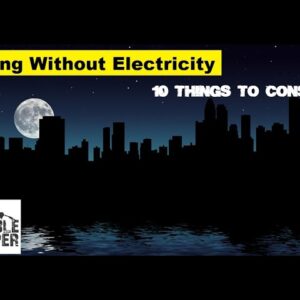 Living Without Electricity 10 Things to Consider