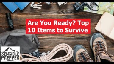 Are You Ready? Top 10 Items to Survive SHTF