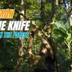 SURVIVAL CHALLENGE: (No Food, No Water, No Shelter) With Only 1 Knife To Survive In The Forest - #7