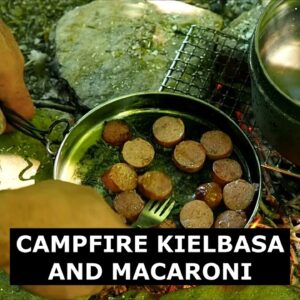 Simple Campfire Food Kielbasa and Macaroni #campinginthewoods #corporalscorner
