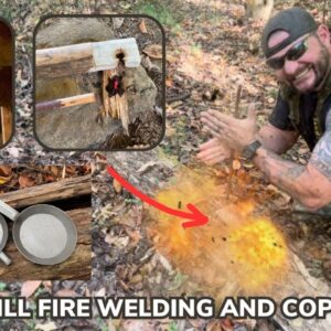 Hand Drill Fire Experiments Shop Welding and Cops in the Woods