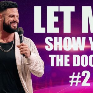 Let Me Show You The Door // Pastor Steven Furtick #2