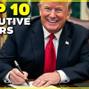 TRUMP | Day One TOP 10 Executive Orders EP302