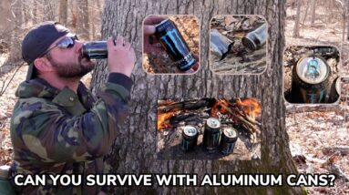 How to Survive the Wilderness with an Aluminum Can.