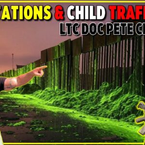 Deportation & Child Sex Trafficking Updates w/ LTC Doc Pete Chambers EP434