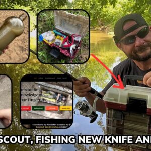 On The Waters Edge. Campsite Scouting, Fishing, New Knife and Website