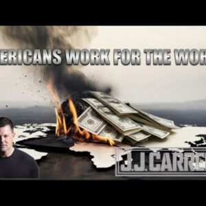 The J.J. Carrell Show EP33: Americans Are Slaves to the World!