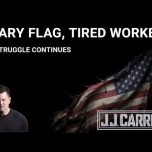 The J.J. Carrell Show EP41: America We All Work For Foreigners!