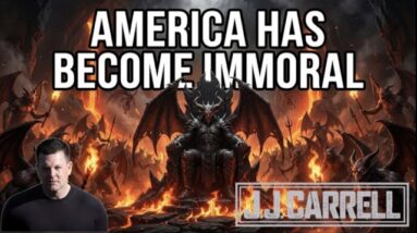 The J.J. Carrell Show EP70: The World is Morally Sick and We Will All Pay a Heavy Price