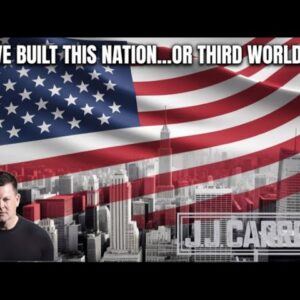 The J.J. Carrell Show EP81: The Intentional Destruction of America - Open Immigration!