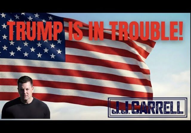 The J.J. Carrell Show EP77: President Trump is in Trouble!