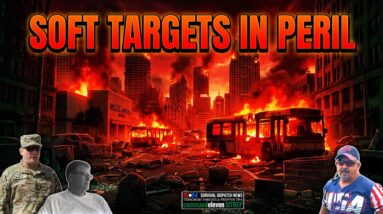 Homeland Threats Rise: Soft Targets Everywhere! EP728