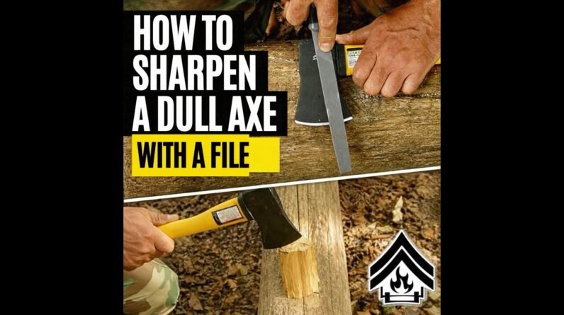 How To Sharpen a Dull Axe with a File