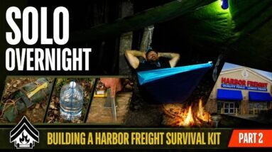 Solo Overnight Building a Harbor Freight Survival Kit Part 2